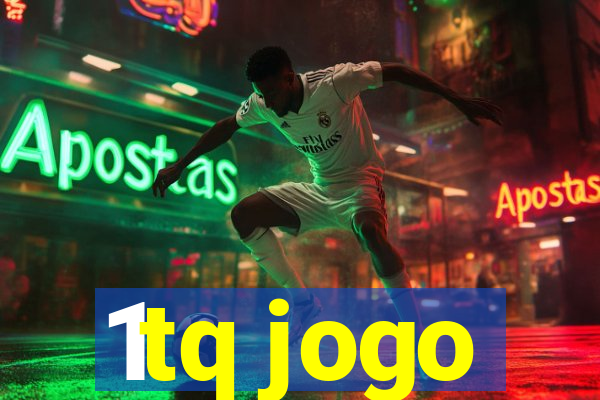 1tq jogo