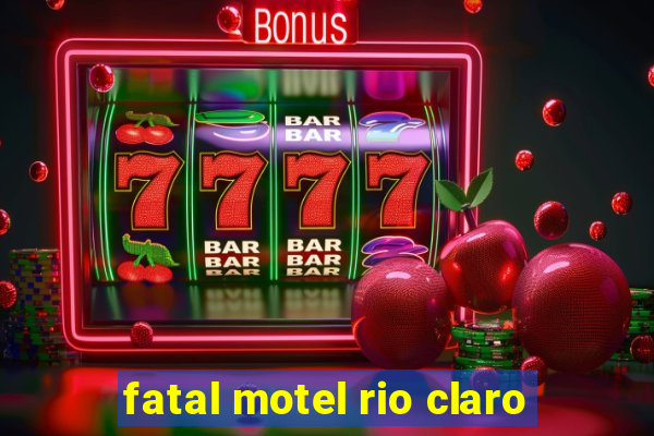 fatal motel rio claro