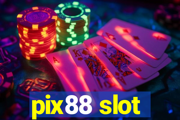 pix88 slot