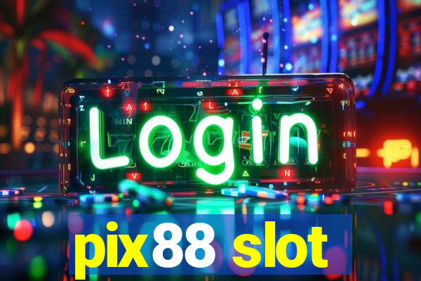 pix88 slot