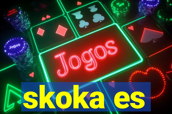 skoka es