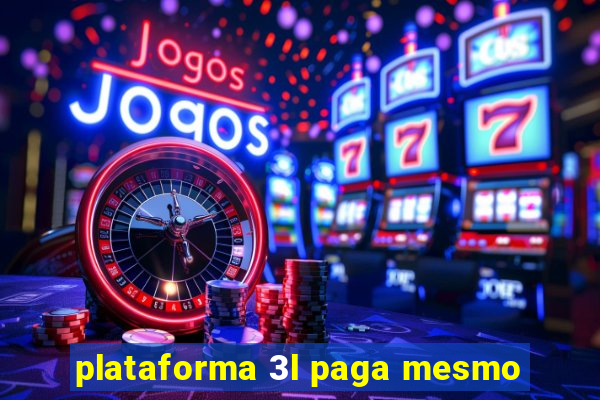 plataforma 3l paga mesmo