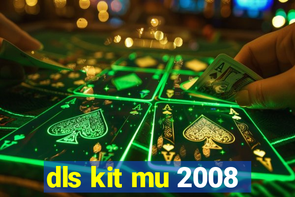 dls kit mu 2008