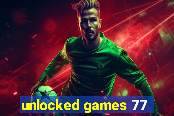unlocked games 77