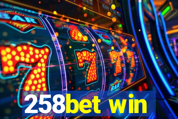 258bet win