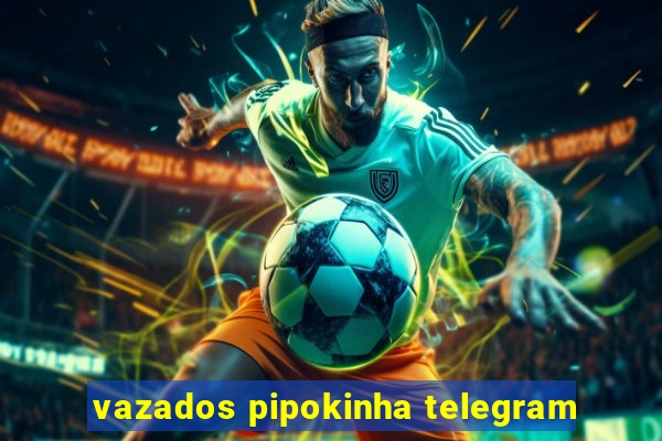 vazados pipokinha telegram