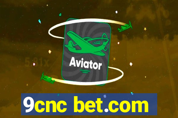 9cnc bet.com