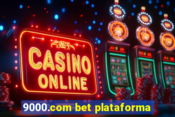 9000.com bet plataforma