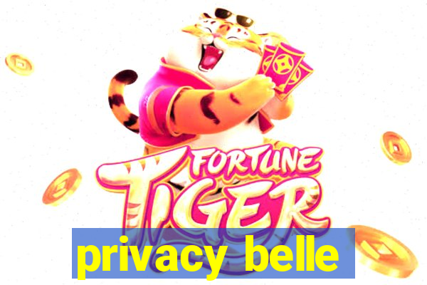 privacy belle