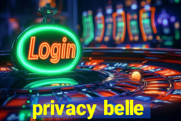 privacy belle
