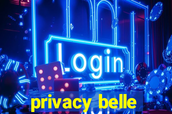 privacy belle
