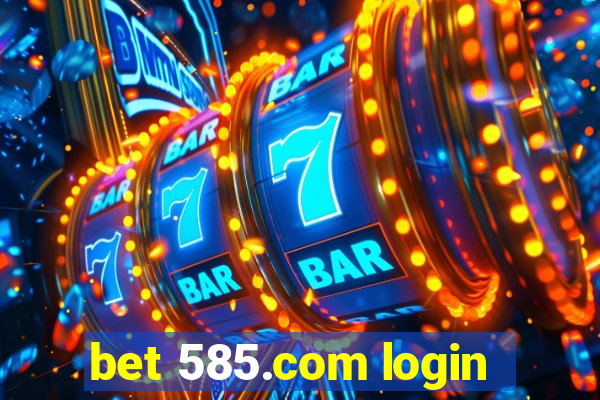 bet 585.com login