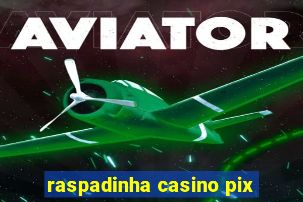 raspadinha casino pix