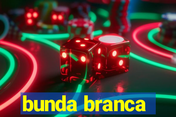 bunda branca