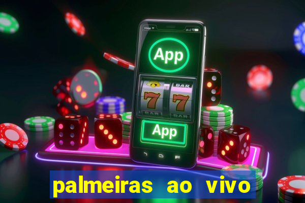 palmeiras ao vivo futebol play