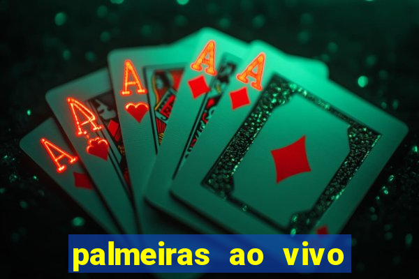 palmeiras ao vivo futebol play