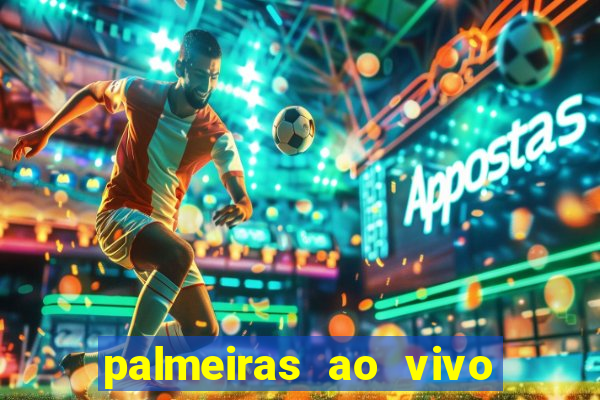 palmeiras ao vivo futebol play