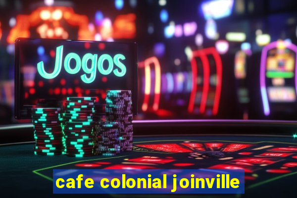 cafe colonial joinville