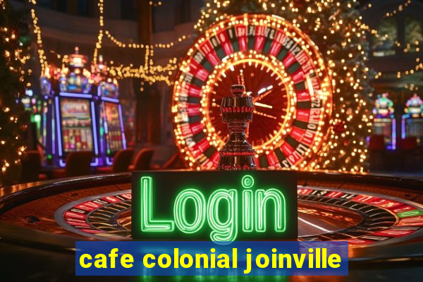 cafe colonial joinville