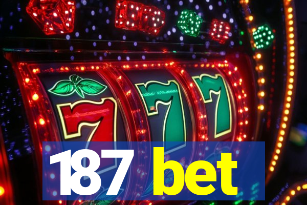 187 bet
