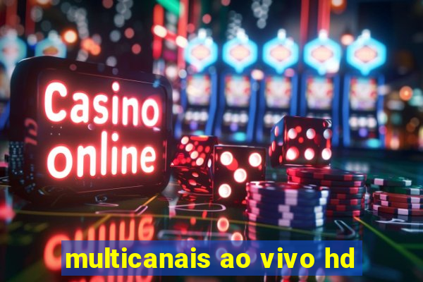 multicanais ao vivo hd
