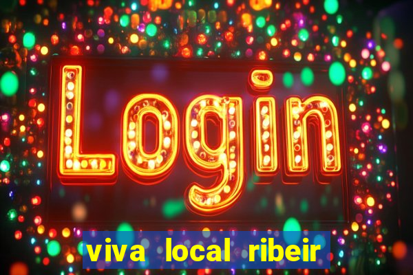 viva local ribeir o preto
