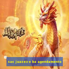 sac juazeiro ba agendamento