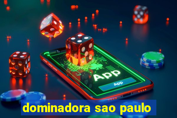 dominadora sao paulo