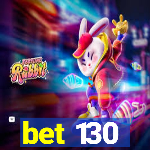 bet 130