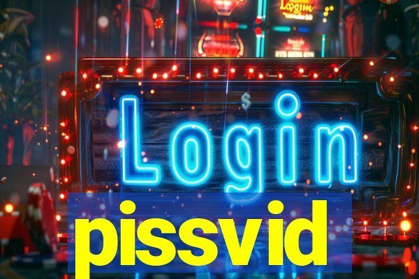 pissvid