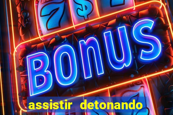 assistir detonando em barcelona dublado online