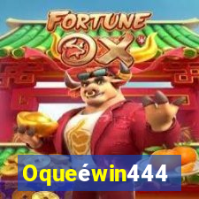 Oqueéwin444