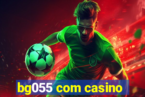 bg055 com casino