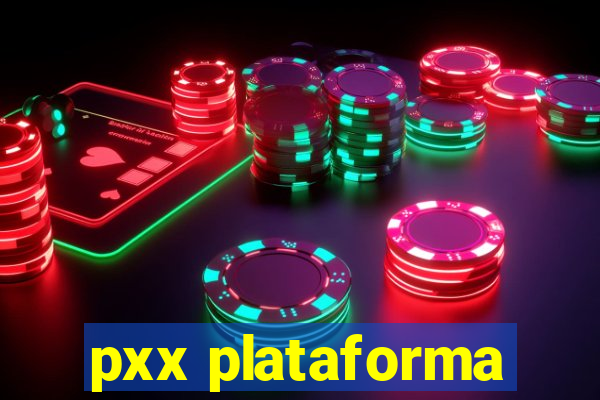 pxx plataforma