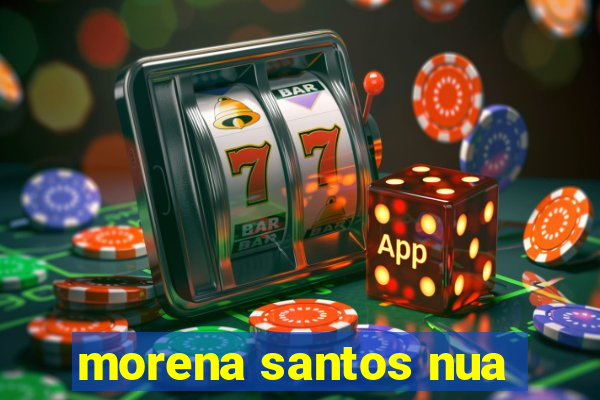 morena santos nua