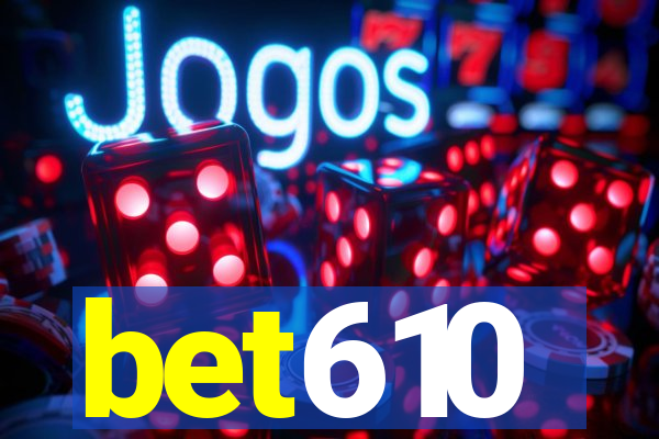 bet610