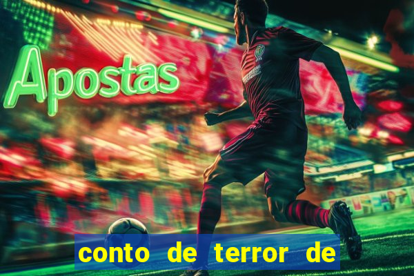 conto de terror de 15 linhas