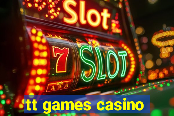 tt games casino