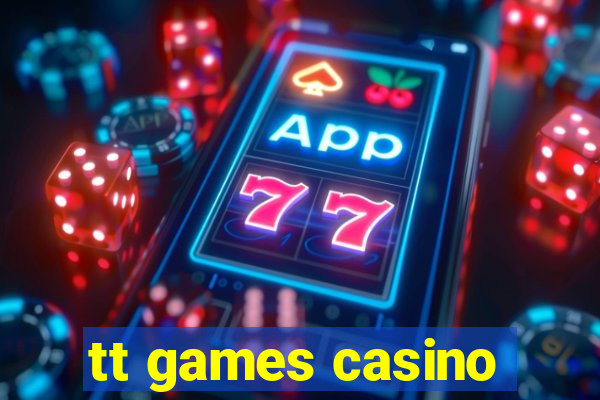 tt games casino