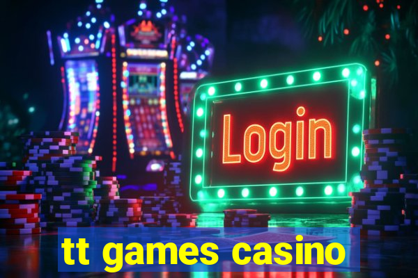 tt games casino