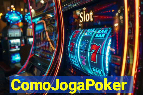 ComoJogaPoker