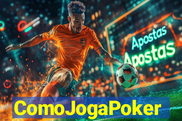 ComoJogaPoker