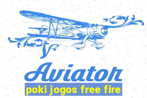 poki jogos free fire