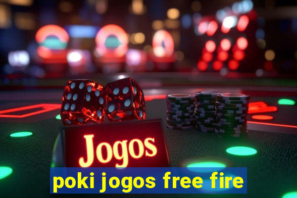 poki jogos free fire