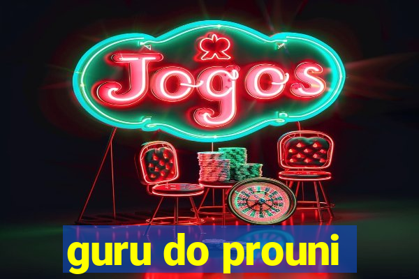 guru do prouni
