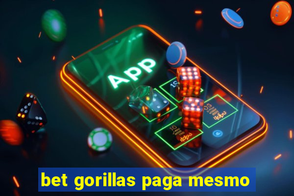 bet gorillas paga mesmo