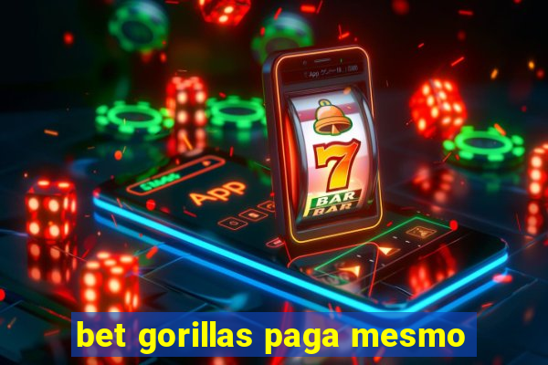 bet gorillas paga mesmo
