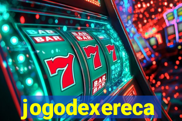 jogodexereca