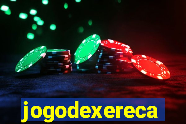 jogodexereca