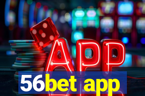 56bet app